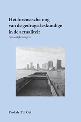 Het forensische oog van de gedragsdeskundige in de actualiteit - Prof.Dr. T.I. Oei - 9789462407985