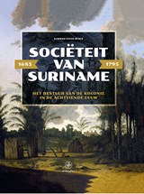 Sociëteit van Suriname – 1683 - 1795 | Karwan Fatah-Black | 