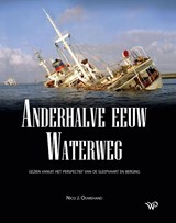 Anderhalve eeuw Waterweg - Nico J. Ouwehand - 9789462499768