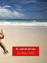 Ik..... weet het niet meer - Jan Willem Schiff - 9789462545823
