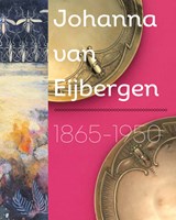 Johanna van Eijbergen: 1865-1950 - Annemiek Rens - 9789462584730