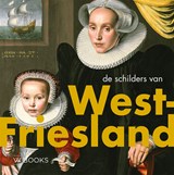 De schilders van West-Friesland - Jim van der Meer Mohr - 9789462584792