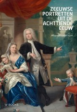 Zeeuwse portretten uit de 18e eeuw - Jim van der Meer Mohr - 9789462587076