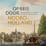 Op reis door Noord-Holland - Myrthe Krom - 9789462587182