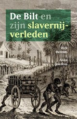 De Bilt en zijn slavernijverleden | Dick Berents ; Anne Doedens | 