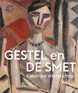 Gestel en De Smet - Kleurrijke vriendschap - Kees van der Geer - 9789462626768