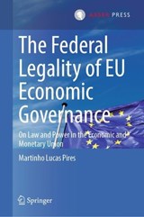 The Federal Legality of EU Economic Governance -  Martinho Lucas Pires - 9789462657465