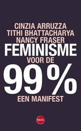 Feminisme voor de 99% - Cinzia Arruzza ; Tithi Bhattacharya ; Nancy Fraser - 9789462671805