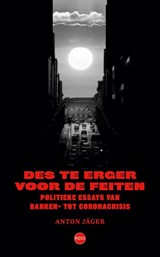 Des te erger voor de feiten - Anton Jäger - 9789462674462