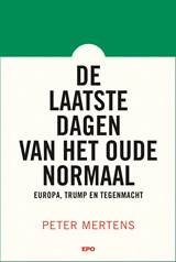 De laatste dagen van het oude normaal - Peter Mertens - 9789462675803