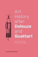Art History after Deleuze and Guattari - Sjoerd van Tuinen ; Stephen Zepke - 9789462701151