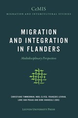 Migration and Integration in Flanders - Christiane Timmerman ; Noel Clycq ; François Levrau ; Lore Van Praag ; Dirk Vanheule - 9789462701458