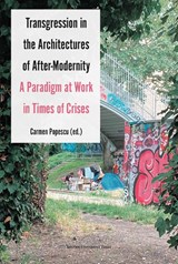 Transgression in the Architectures of After-Modernity - Savia Palate ; Christian Parreno ; Jesse Rafeiro ; Ahenk Yilmaz ; Simon Baker ; Gülsüm Baydar ; Tiago Castela ; Francesca Romana Dell’Aglio ; Patrick Düblin ; Ole Fischer ; Kivanc Kilinc ; Sarah Mills - 9789462704657