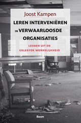 Leren interveniëren in verwaarloosde organisaties - Joost Kampen - 9789462760806