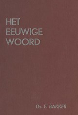 deel 3 / Het eeuwige Woord - F. Bakker - 9789462786790