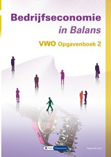 Bedrijfseconomie in Balans VWO Opgavenboek 2 - Sarina van Vlimmeren ; Tom van Vlimmeren - 9789462874220