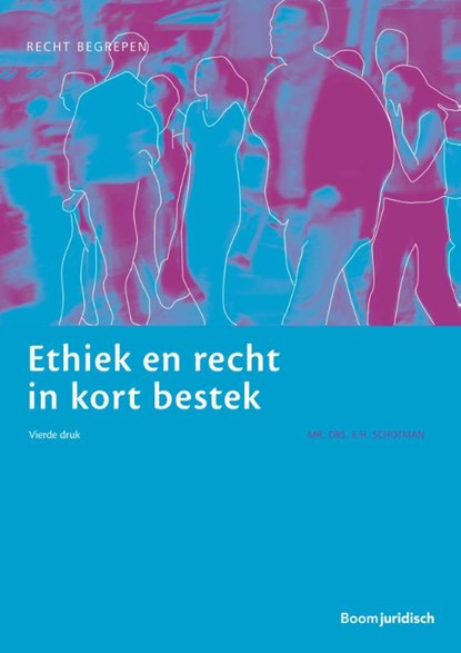 Ethiek en recht in kort bestek DRUK 4, E.H. Schotman - Paperback - 9789462903531