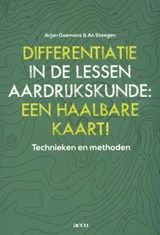 differentiatie in de lessen aardrijkskunde: een haalbare kaart! - Arjan Goemans ; An Steegen - 9789462922907