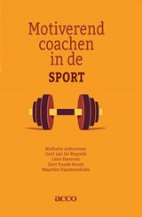 Motiverend coachen in de sport - Nathalie Aelterman ; Gert-Jan de Muynck ; Leen Haerens ; Gert vande Broek ; Maarten Vansteenkiste - 9789462927179