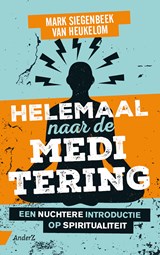 Helemaal naar de meditering - Mark Siegenbeek van Heukelom - 9789462960961