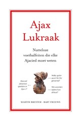 Ajax Lukraak - Martin Brester ; Bart Frouws - 9789462973268