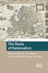 The roots of nationalism - Lotte Jensen - 9789462981072