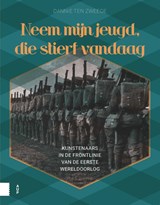 Neem mijn jeugd, die stierf vandaag - Dannie ten Zweege - 9789462988583