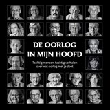 De oorlog in mijn hoofd - De Gelderlander - 9789463058889