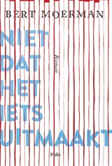 Niet dat het iets uitmaakt - Bert Moerman - 9789463103589