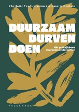 Duurzaam durven doen - Charlotte M. Vandierendonck ; Saartje Boutsen - 9789463107020