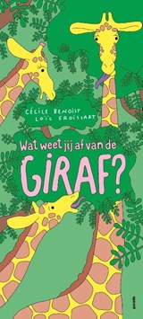 Wat weet jij af van de giraf? - Cécile Benoist - 9789463192811