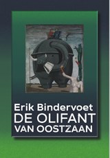 De olifant van Oostzaan | Erik Bindervoet | 