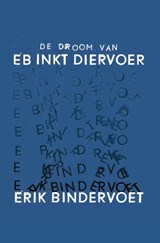 De droom van eb inkt diervoer - Erik Bindervoet - 9789463360951