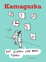 Dat waren nog eens tijden - Kamagurka - 9789463361705