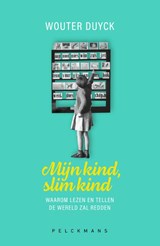Mijn kind, slim kind - Wouter Duyck - 9789463378048