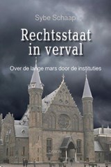 Rechtsstaat in verval - Sybe Schaap - 9789463400060