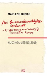 Het onverantwoordelijke gebaar-of ga terug naar waar je vandaan komt - Marlene Dumas - 9789463480703