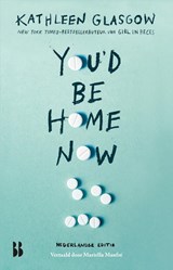 You'd Be Home Now - Kathleen Glasgow - 9789463495295