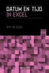 Datum en Tijd in Excel - Wim de Groot - 9789463562430