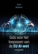 Gids voor het toepassen van de EU AI-wet - Tieme Woldman - 9789463563819
