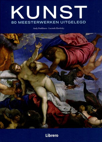 Kunst 80 meesterwerken uitgelegd, Pankhurst, Andy& Hawksley, Lucinda - Gebonden - 9789463597302