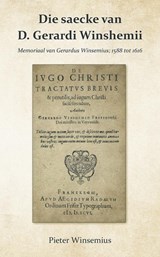 Die saecke van D. Gerardi Winshemii - Pieter Winsemius - 9789463655811