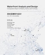 Waterfront Analysis and Design - Yifan YANG ; Hui LIU ; Suning XU ; Paola VIGAN ; Dachang YUAN ; Marco LUB ; Luiz de CARVALHO FILHO - 9789463663663
