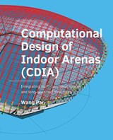 Computational Design of Indoor Arenas (CDIA) - Wang Pan - 9789463664233
