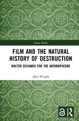 Film and the Natural History of Destruction - Alan Wright - 9789463720564