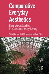 Comparative Everyday Aesthetics – East–West Studies in Contemporary Living - Eva Kit Wah Man ; Jeffrey Petts - 9789463723367