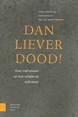 Dan liever dood! - Henk Bakker ; Bert Jan Lietaert Peerbolte - 9789463725071