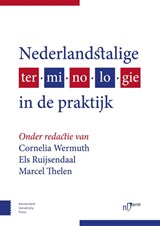 Nederlandstalige terminologie in de praktijk - Cornelia Wermuth ; Els Ruijsendaal ; Marcel Thelen - 9789463725378