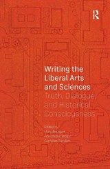Writing the Liberal Arts and Sciences - Mary Bouquet ; Annemieke Meijer ; Cornelus Sanders - 9789463729369