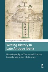 Writing History in Late Antique Iberia -  - 9789463729413